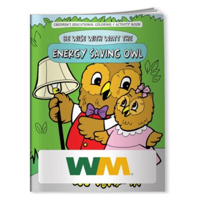 Be Wise with Watt the Energy Saving Owl Coloring Book